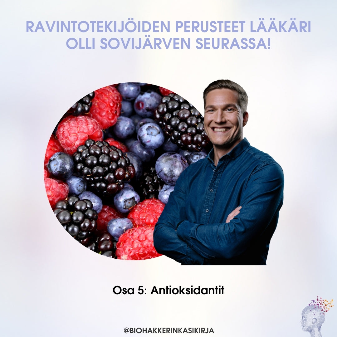 Ravintotekijöiden perusteet Osa 5: Antioksidantit