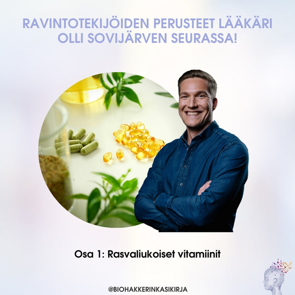 Ravintotekijöiden perusteet Osa 1: Rasvaliukoiset vitamiinit