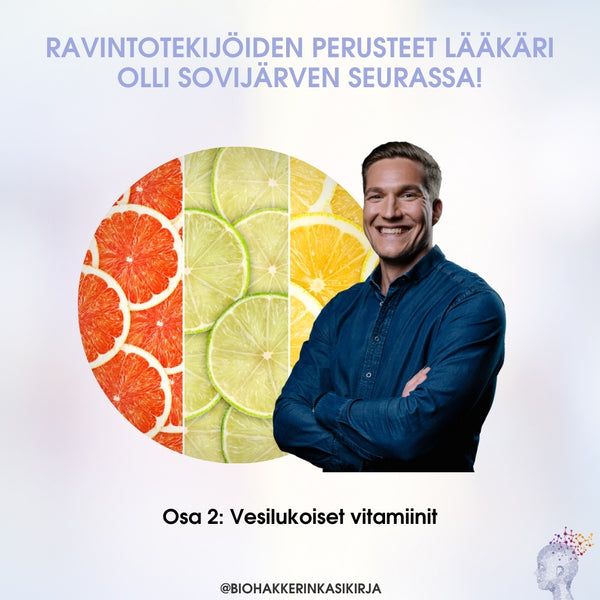 Ravintotekijöiden perusteet Osa 2: Vesiliukoiset vitamiinit