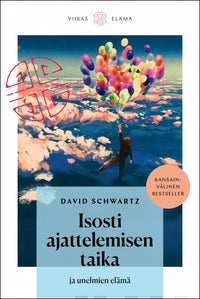 David Schwartz - Isosti ajattelemisen taika ja unelmien elämä