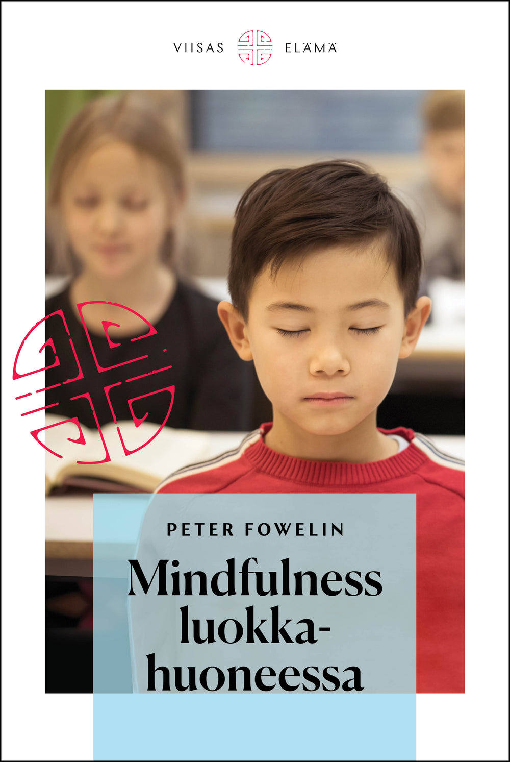 Peter Fowelin: Mindfulness luokkahuoneessa (kirja)