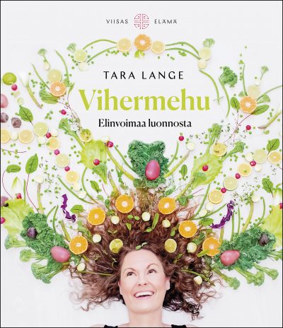 Tara Lange: Vihermehu - Elinvoimaa luonnosta (kirja)